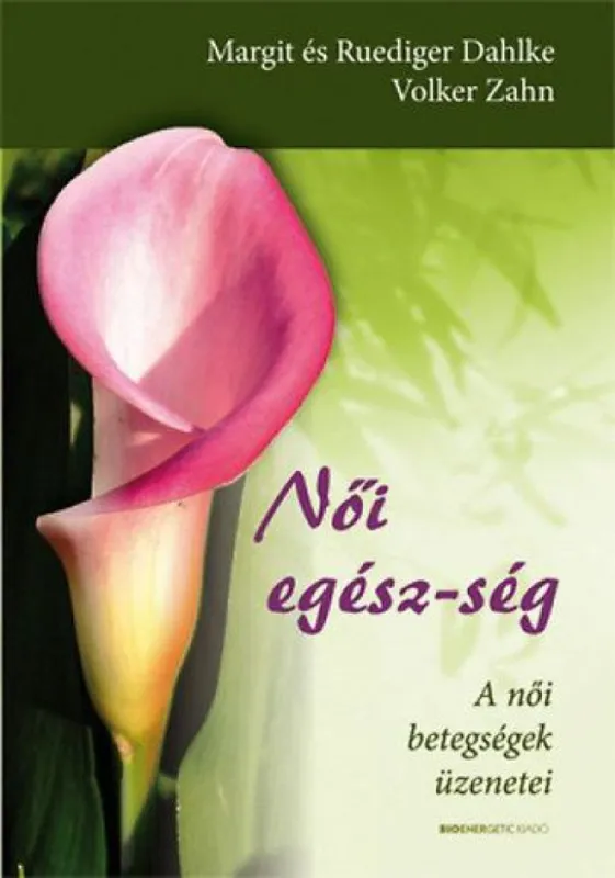 Női egész-ség - A női betegségek üzenetei Árengedmény