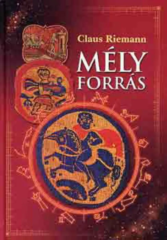 Mély forrás - A pszichológiai asztrológia tizenkét archetípusa Különleges ajánlat