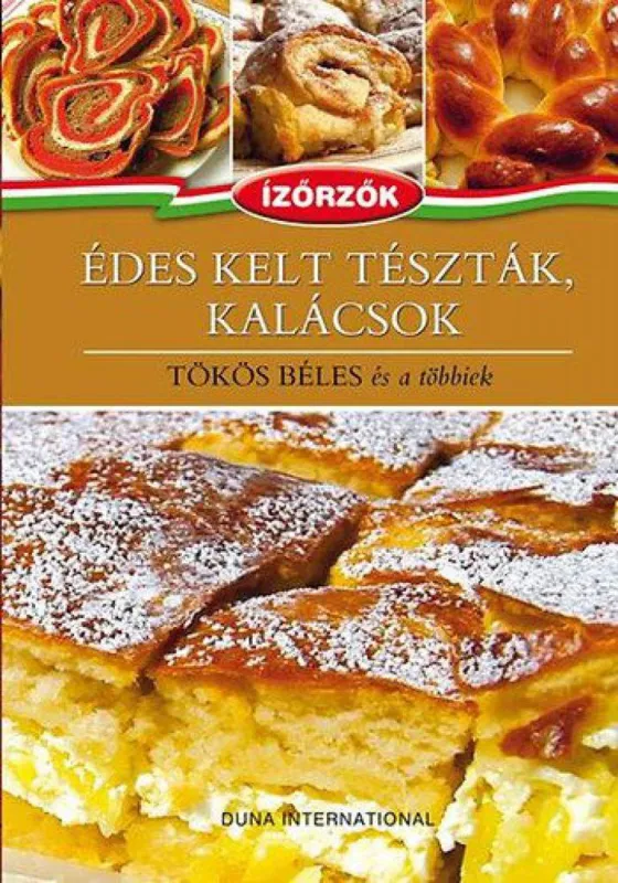 Édes kelt tészták, kalácsok - Tökös béles és a többiek - Ízőrzők 3. Exkluzív ajánlat
