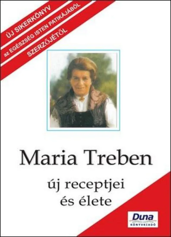 Újdonság Maria Treben új receptjei és élete