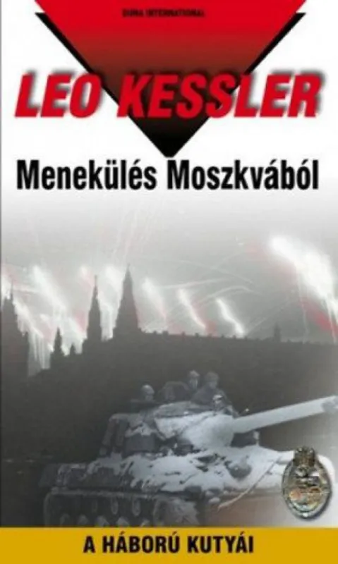 Menekülés Moszkvából - A háború kutyái 2. sorozat 5. kötete (25. kötet) Újdonság