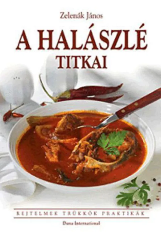 Szuper akció A halászlé titkai - Rejtelmek - Trükkök - Praktikák