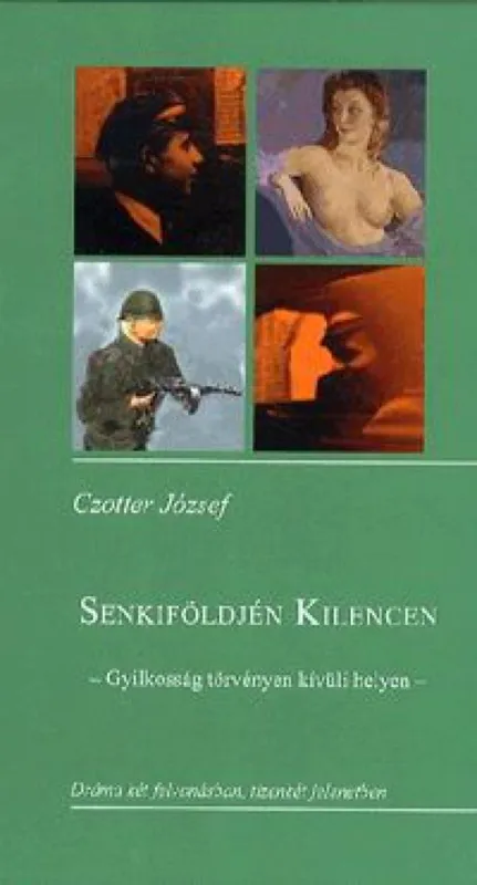 Senkiföldjén kilencen - Gyilkosság törvényen kívüli helyen Akció