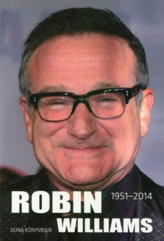 Robin Williams - 1951-2014 Utolsó esély