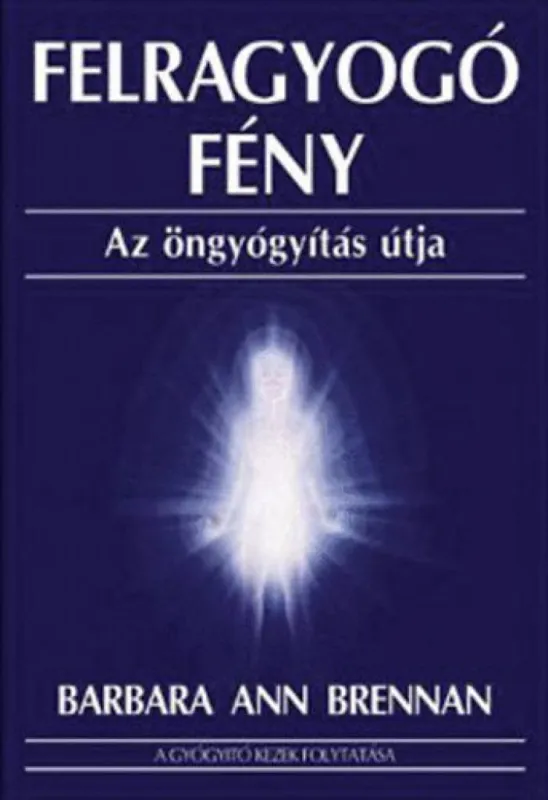 Szuper akció Felragyogó fény - Az öngyógyítás útja