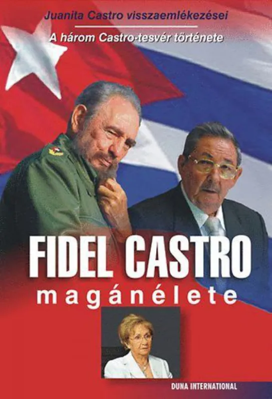Szuper akció Fidel Castro magánélete - HÁROM CASTRO-TESTVÉR TÖRTÉNETE