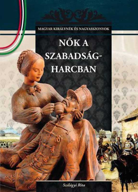 Nők a szabadságharcban - Magyar királynék és nagyasszonyok 16. Szuper akció