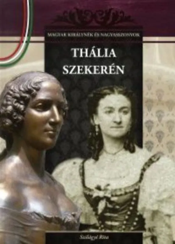 Thália szekerén - Magyar királynék és nagyasszonyok 14. Kiárusítás