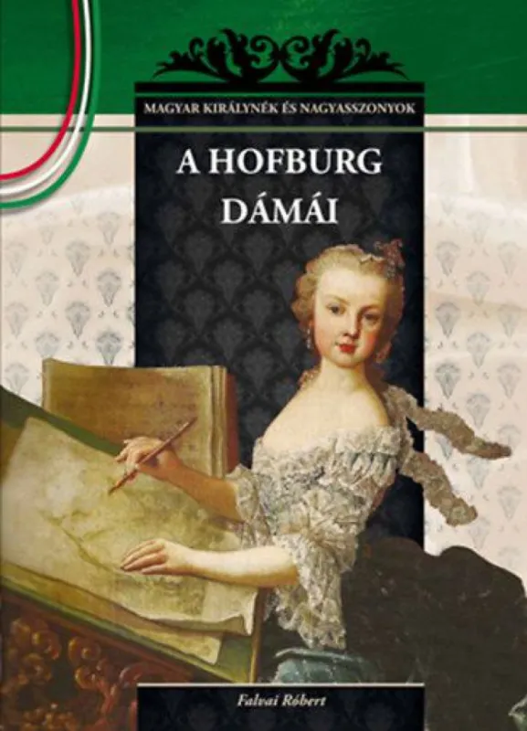 A Hofburg dámái - MAGYAR KIRÁLYNÉK ÉS NAGYASSZONYOK 19. Utolsó esély