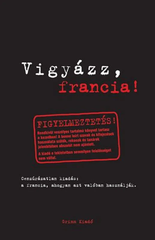Vásárlói kedvenc Vigyázz, francia! - A francia, ahogyan azt valóban használják