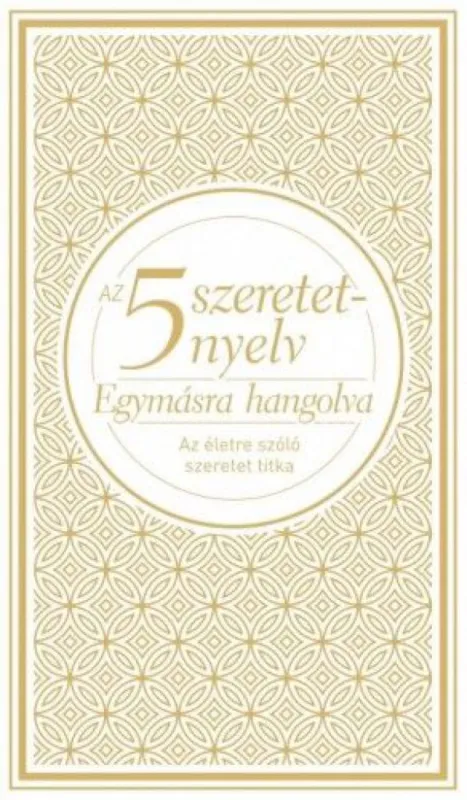 Bestseller Az 5 szeretetnyelv: Egymásra hangolva - Díszkiadás - Az életre szóló szeretet titka