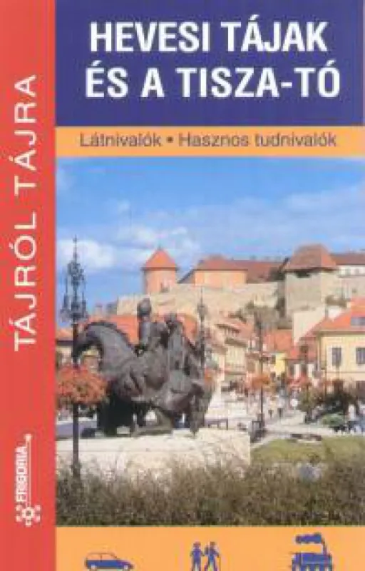 Akció Hevesi tájak és a Tisza-tó - Látnivalók - Hasznos tudnivalók