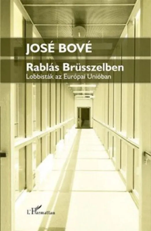 Bestseller Rablás Brüsszelben - Lobbisták az Európai Unióban