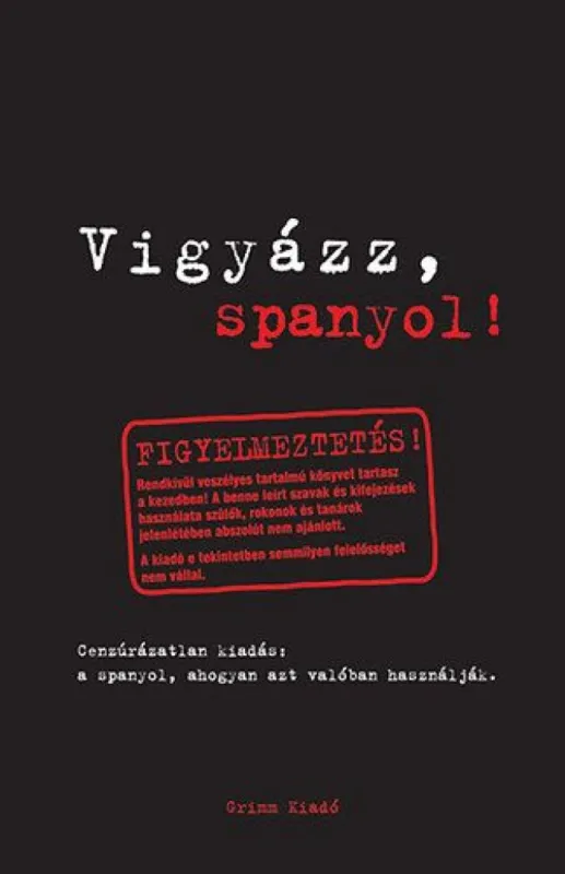 Vigyázz, spanyol! - A spanyol, ahogyan azt valóban használják Olcsó