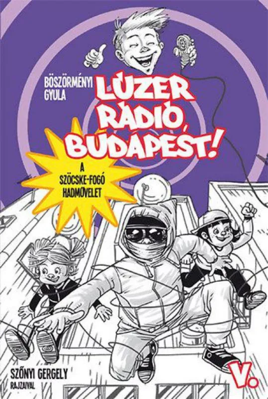 Lúzer Rádió, Budapest 5. - A szöcskefogó hadművelet Akció