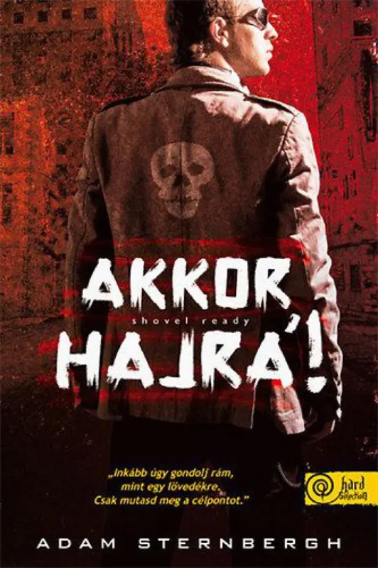 Shovel Ready - Akkor hajrá! Csak ma