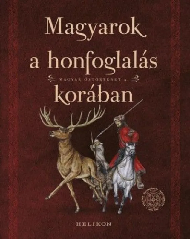 Magyarok a honfoglalás korában - Magyar őstörténet 2. Utolsó esély