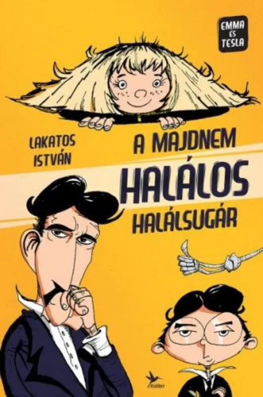 A majdnem halálos halálsugár - Emma és Tesla 1. Utolsó esély