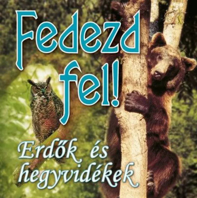 Utolsó esély Erdők és hegyvidékek - Fedezd fel!