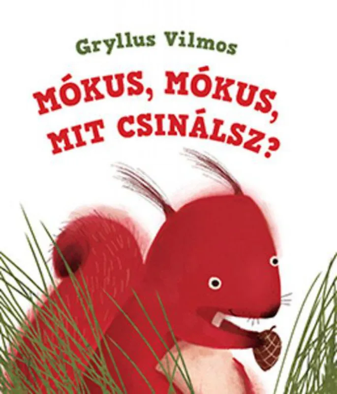 Vedd meg most Mókus, mókus, mit csinálsz?