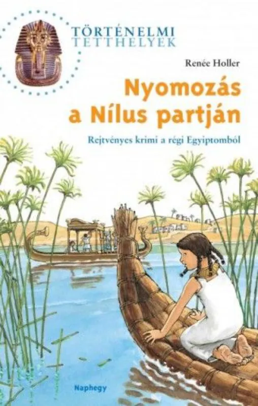 Nyomozás a Nílus partján - Rejtvényes krimi a régi egyiptomból Nézd meg most