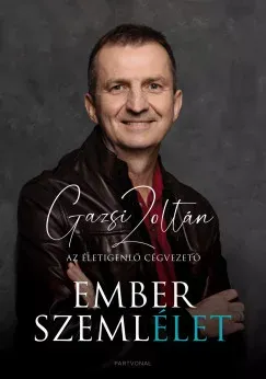Emberszemlélet - Az életigenlő cégvezető - Gazsi Zoltán Szuper akció