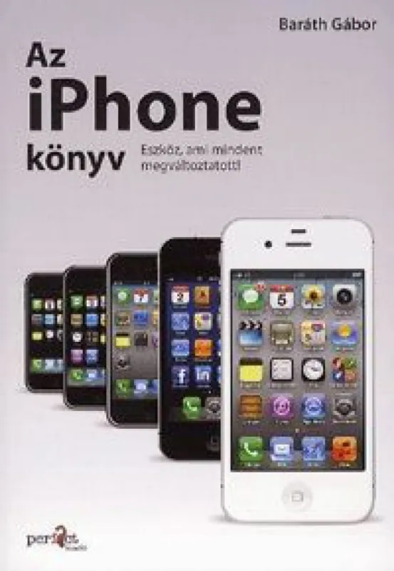 Az iPhone könyv - Eszköz, ami mindent megváltoztatott Szuper ajánlat
