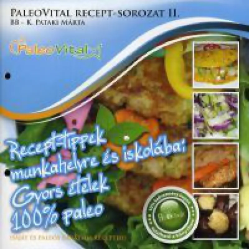 Árengedmény Recept-tippek munkahelyre és iskolába - Gyors ételek 100% paleo