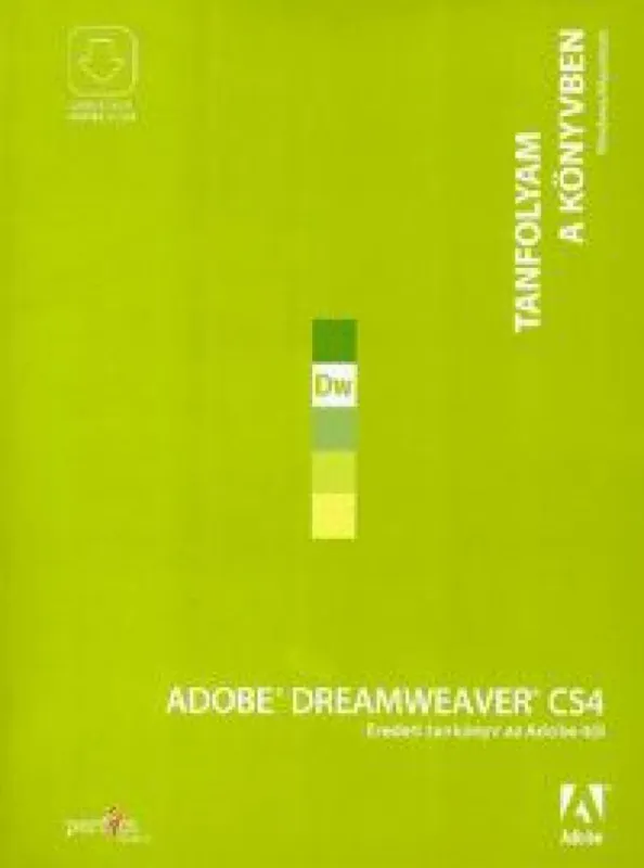 Adobe Dreamweaver CS4 - Tanfolyam a könyvben - Eredeti tankönyv az Adobe-tól Expressz kézbesítés