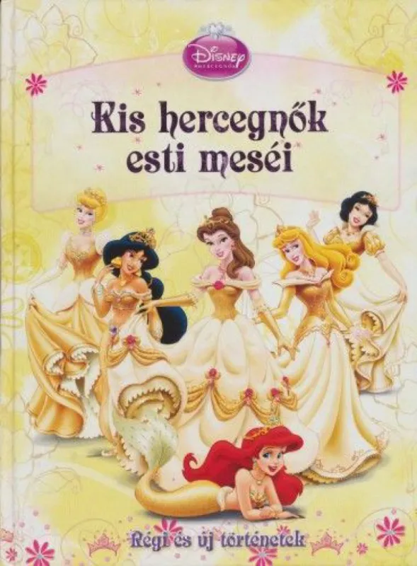 Kis hercegnők esti meséi - Régi és új történetek Azonnal elérhető