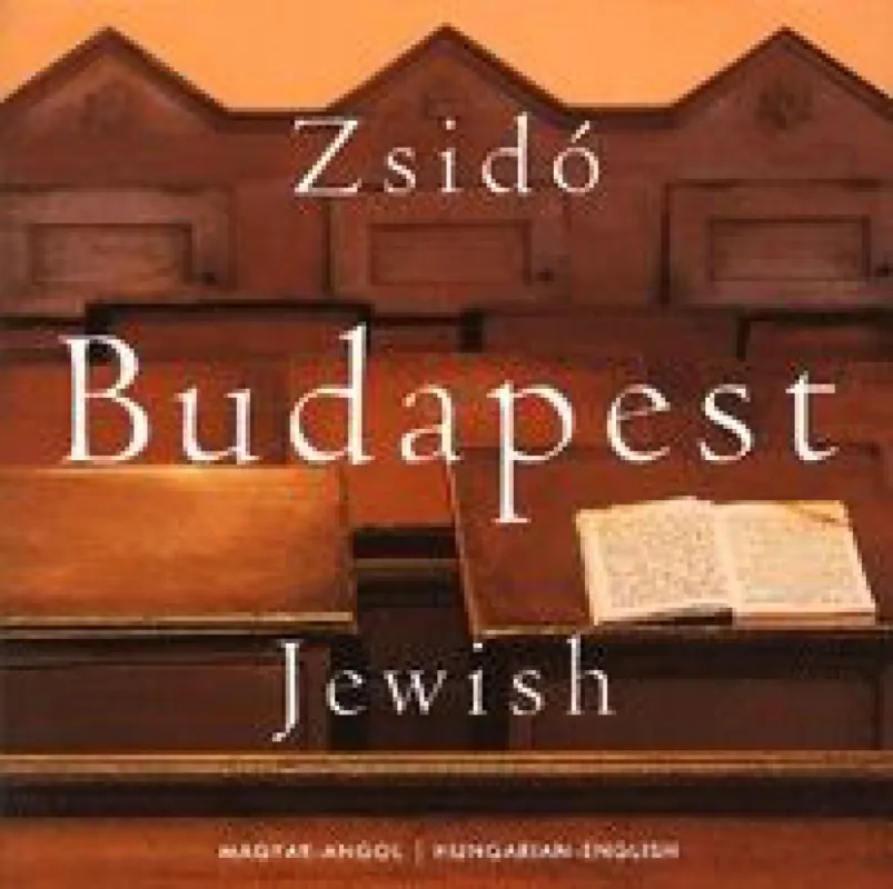Zsidó Budapest / Jewish Budapest - A múlt és jelen képei / Images of the past and the present Szezonális akció