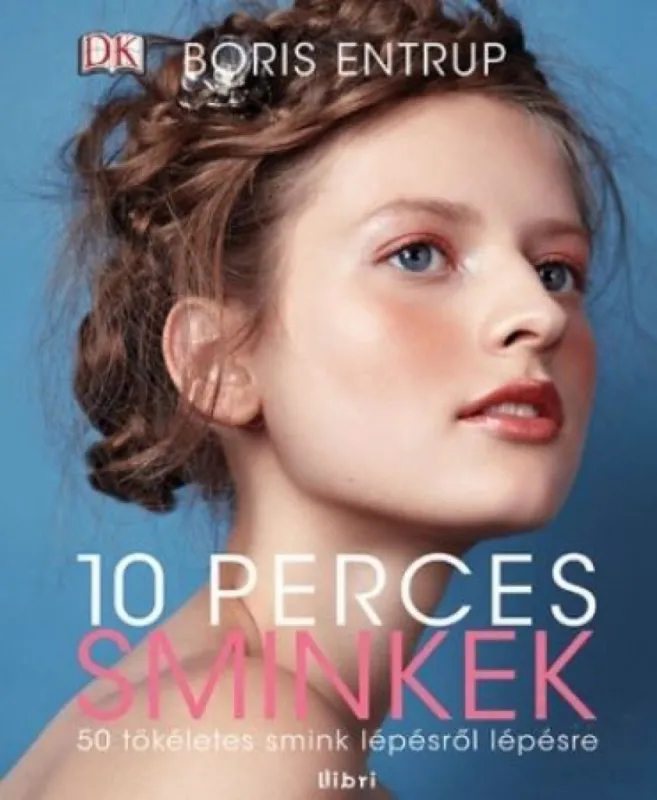 Végkiárusítás 10 perces sminkek - 50 tökéletes smink lépésről-lépésre