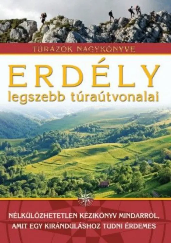 Vásárlói kedvenc Erdély legszebb túraútvonalai - Túrázók nagykönyve