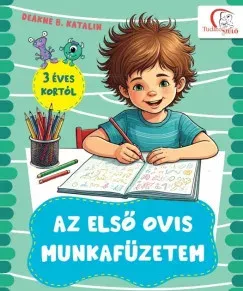 Az első ovis munkafüzetem - Deákné B. Katalin szerk. Biztonságos vásárlás
