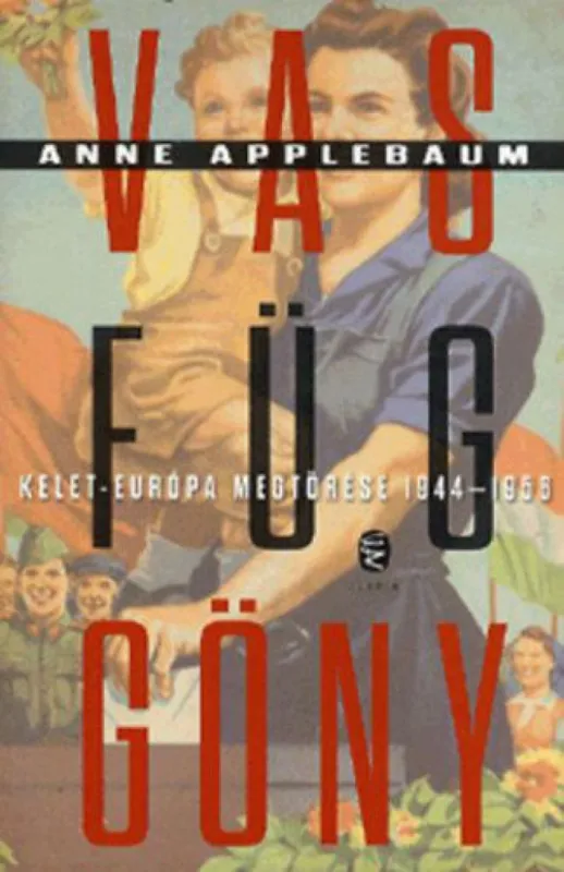 Biztonságos vásárlás Vasfüggöny - Kelet-Európa megtörése 1944-1956