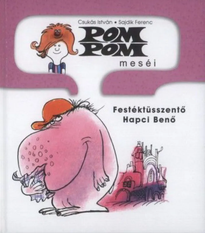 Akciós ár Pom Pom meséi - Festéktüsszentő Hapci Benő