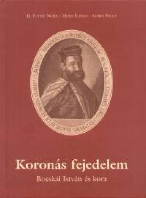 Koronás fejedelem - Bocskai István és kora Expressz kézbesítés