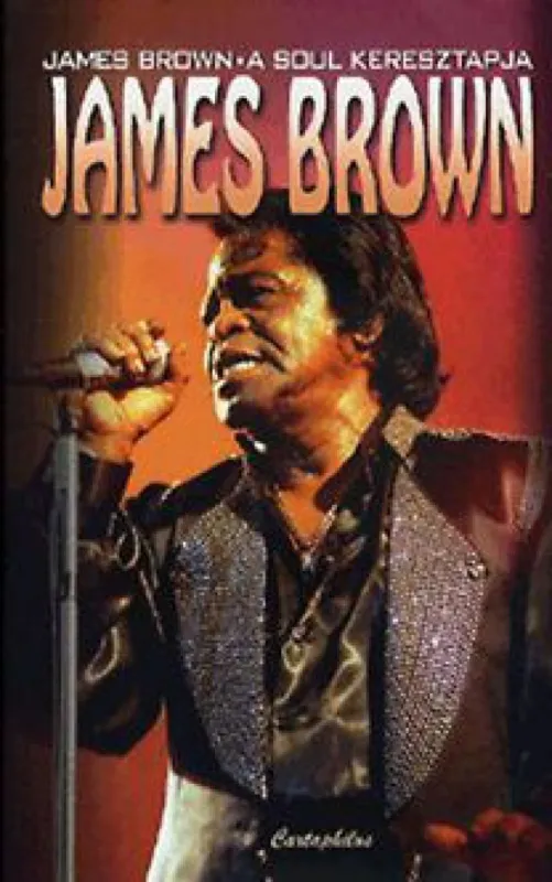 Szuper akció James Brown - A soul keresztapja