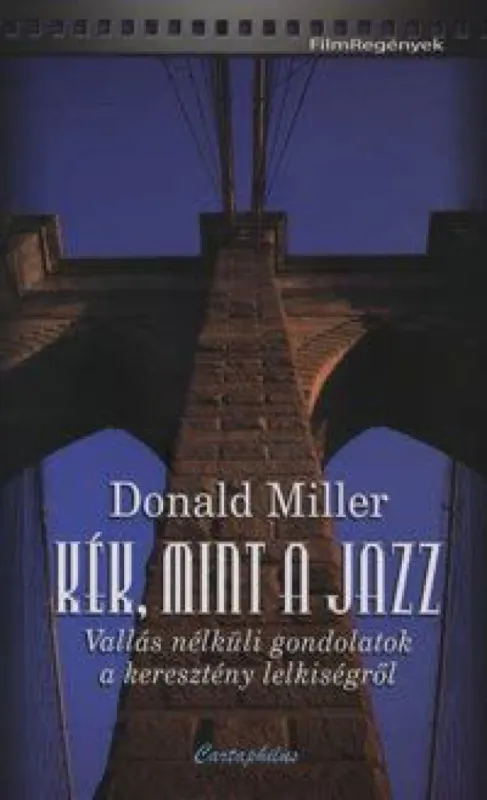 Kék, mint a jazz - Vallás nélküli gondolatok a keresztény lelkiségről Olcsó