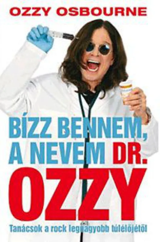 Bízz bennem, a nevem Dr.Ozzy - Tanácsok a rock legnagyobb túlélőjétől Outlet