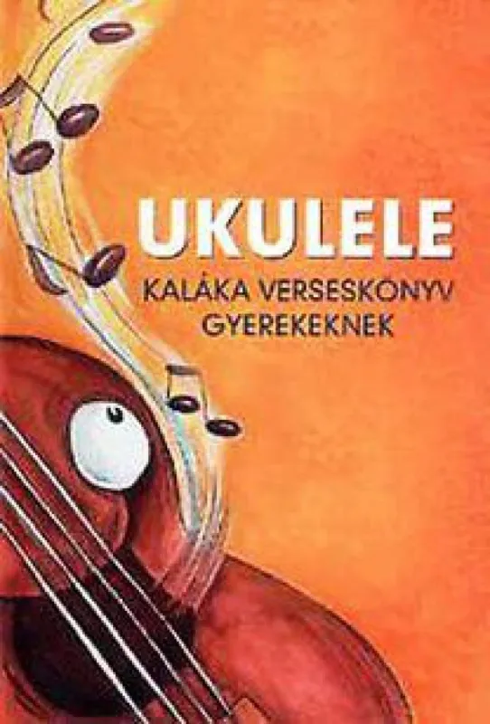 Végkiárusítás Ukulele - Kaláka verseskönyv gyerekeknek