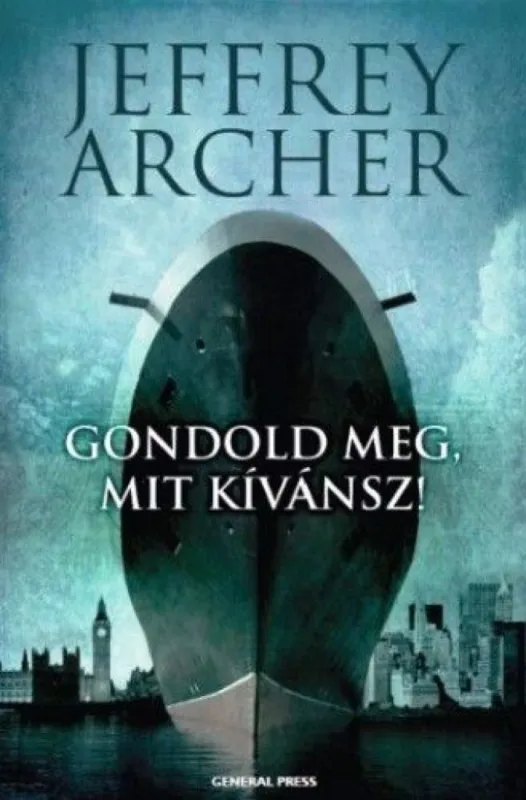 Gondold meg, mit kívánsz! - Clifton-krónika 4. kötet Alacsony ár