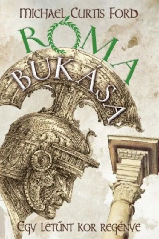 Róma bukása - Egy letűnt kor regénye Akció