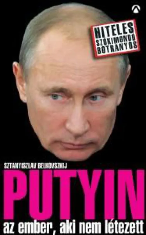 Prémium Putyin az ember, aki nem létezett