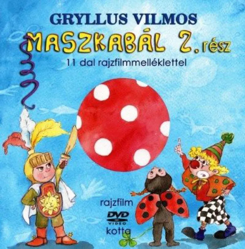 Szezonális akció Maszkabál 2. rész - 11 dal rajzfilmmelléklettel (könyv + DVD)