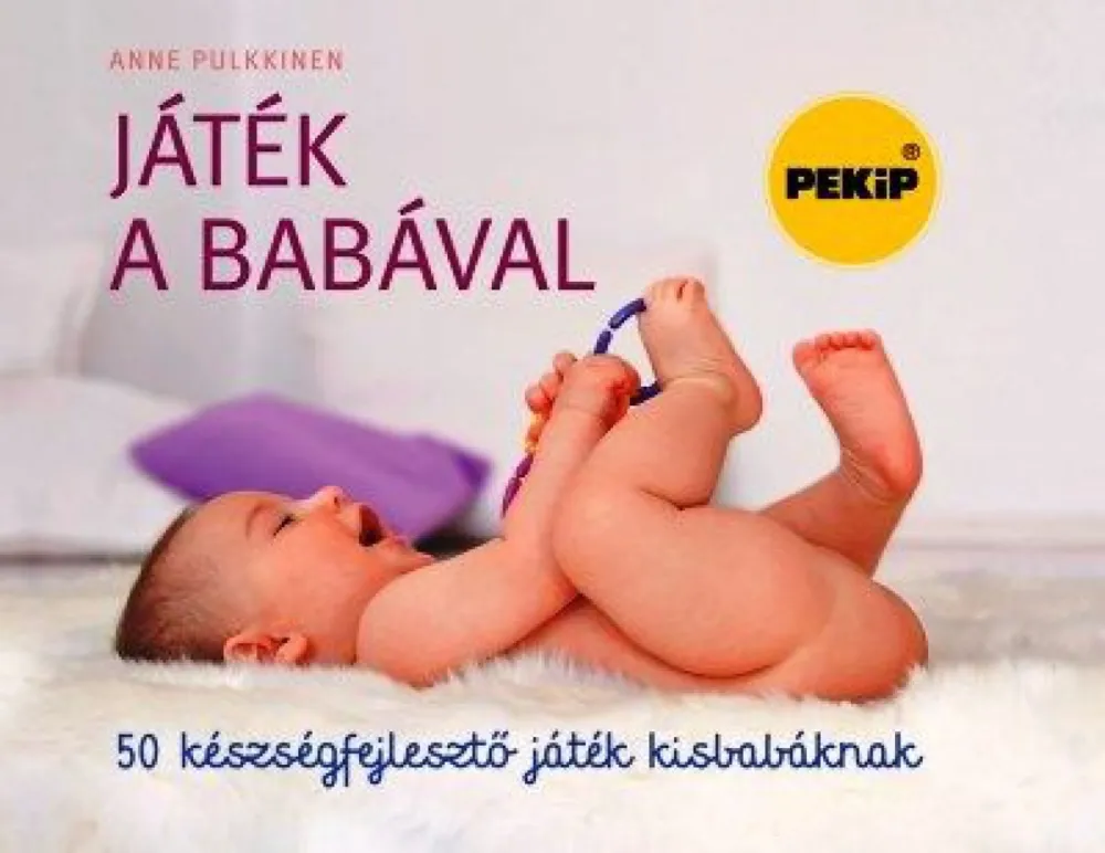 Játék a babával - 50 készségfejlesztő játék kisbabáknak Prémium