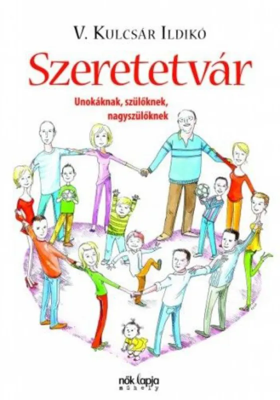 Szeretetvár - Unokáknak, szülőknek, nagyszülőknek Kedvezményes ár