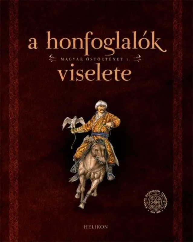 A honfoglalók viselete - Magyar őstörténet 1. Outlet