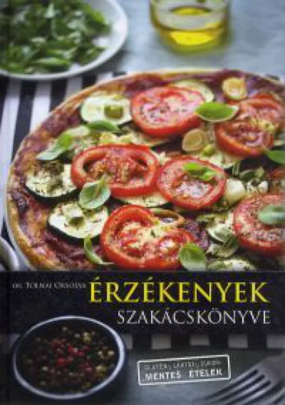 Árcsökkenés Érzékenyek szakácskönyve - ...vagy bevezetés a laktóz,- glutén-, és cukormentes főzés világába