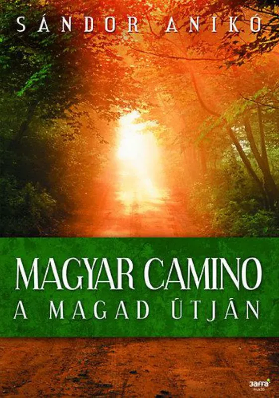 Ne maradj le Magyar Camino - A magad útján